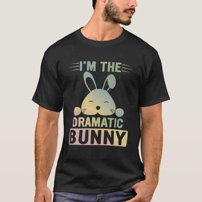 Camiseta Fiesta de Pascua Familiar Yo soy el Dramático Bunn (Anverso)