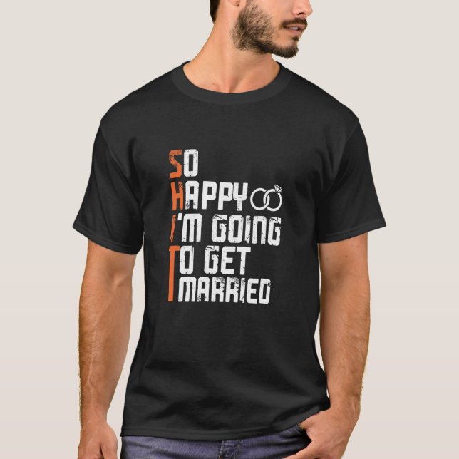 Camiseta Fiesta de Soltero Cumpleaños Tan Feliz Me Voy A C (Anverso)