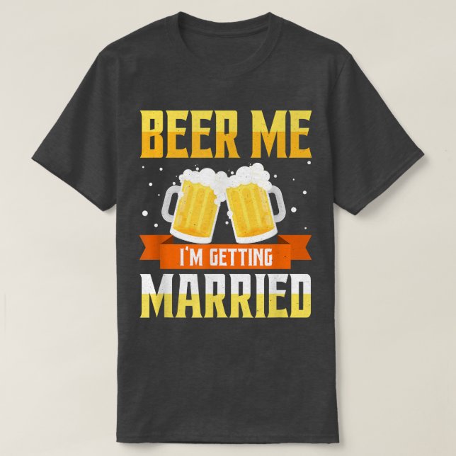 Camiseta Fiesta de Soltero Divertida Cerveza Me Voy a Casar (Diseño del anverso)