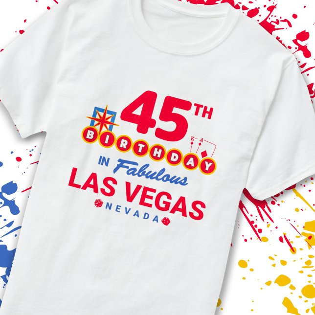 Camiseta Fiesta del Cumpleaños de Las Vegas - 45 Años En La (Subido por el creador)