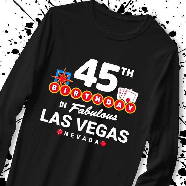 Camiseta Fiesta del Cumpleaños de Las Vegas - 45 Años En La (Subido por el creador)