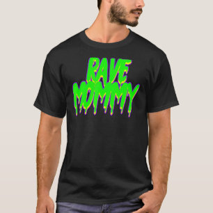 Camiseta Fiesta del festival Rave Mommy Techno Rave Dance B