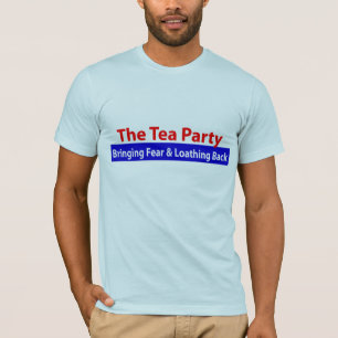 Camiseta Fiesta del té: ¡Trayendo miedo y detestando