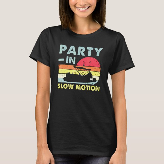Camiseta Fiesta En Movimiento Lento Pontoon Bote Retro Vint (Anverso)