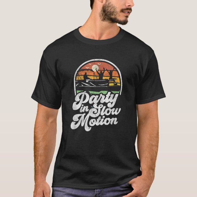 Camiseta Fiesta En Movimiento Lento Retro Gracioso Póntoon  (Anverso)