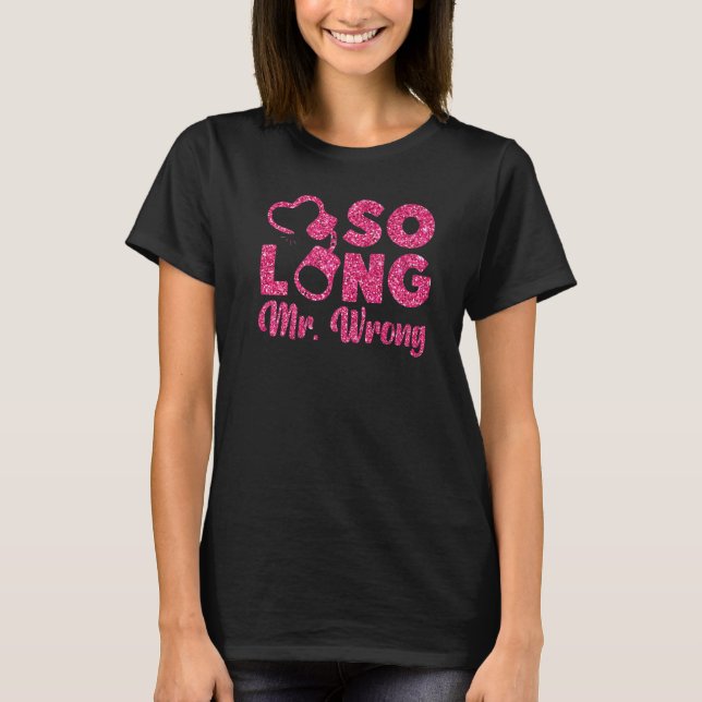 Camiseta Fiesta Feliz de Divorcio Adiós Sr. Equivocado 1 (Anverso)