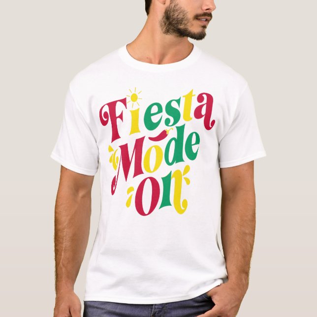 Camiseta Fiesta Mode On Cinco de Mayo (Anverso)