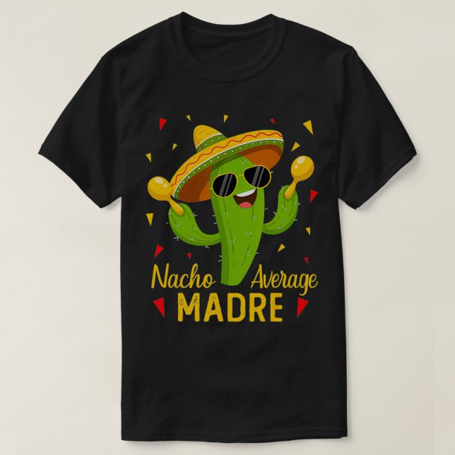 Camiseta Fiesta Nacho Promedio Madre Cinco De Mayo Fiesta (Diseño del anverso)