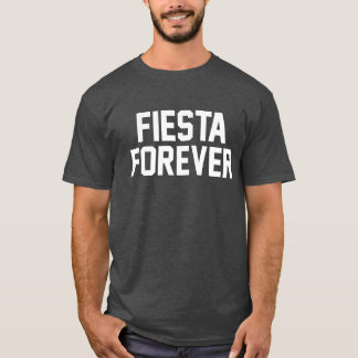 Camiseta Fiesta para siempre