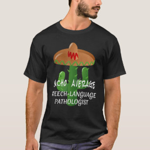 Camiseta Fiesta patóloga de lengua nacho promedio de voz