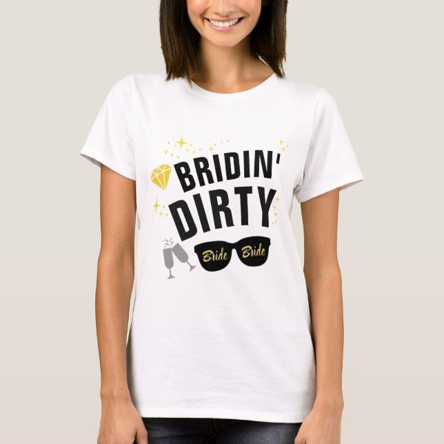 Camiseta Fiesta sucio de Bridin Bachelorette (Anverso)