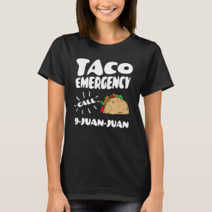 Camiseta Fiesta Taco de México Llamada de emergencia 9 Juan