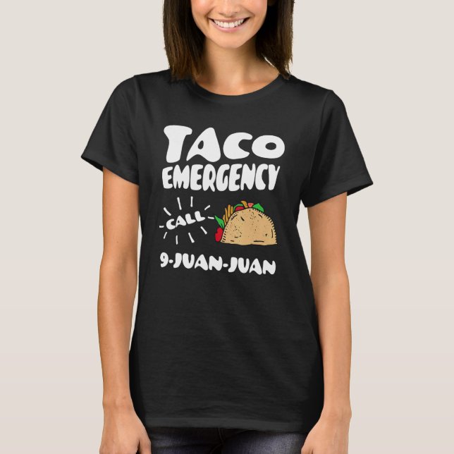 Camiseta Fiesta Taco de México Llamada de emergencia 9 Juan (Anverso)