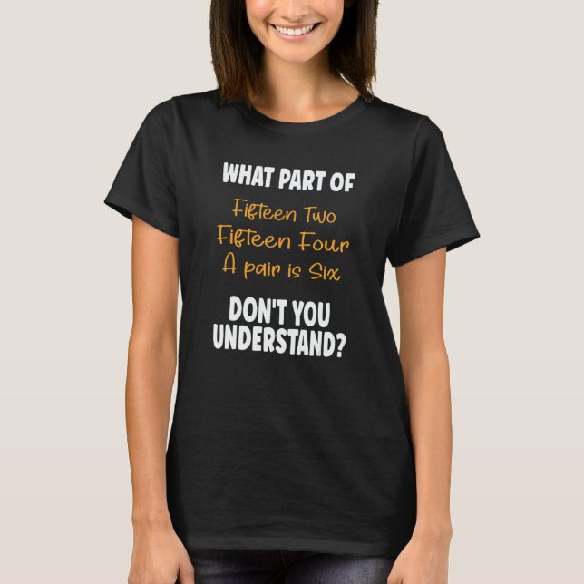 Camiseta Fifteen Two Fifteen Four A pair is Six   Cribbage  (Anverso)