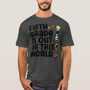 Camiseta Fifth Grade Is Out Of This World