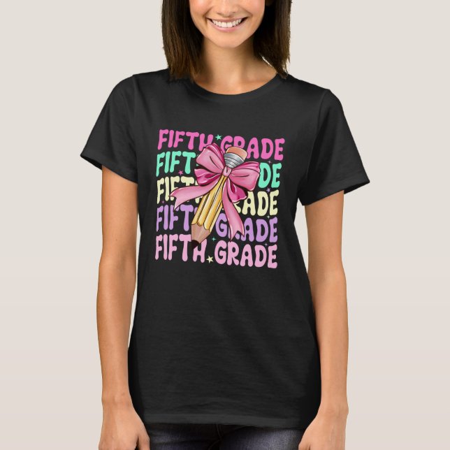 Camiseta Fifth Grade Teacher Coquette Pencil Bow Back to Sc (Anverso)