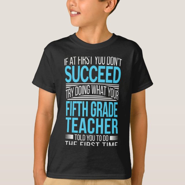 Camiseta Fifth Grade Teacher If At First You Dont Succeed  (Anverso)