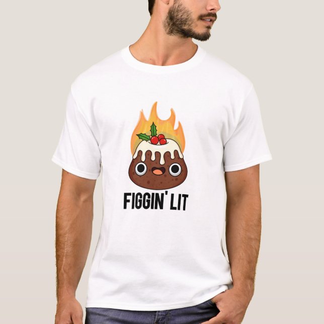 Camiseta Figgin Lit Funny Figgy Pudding Pun (Anverso)