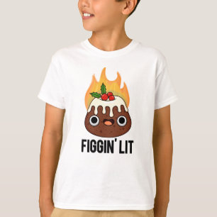 Camiseta Figgin Lit Funny Figgy Pudding Pun
