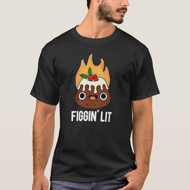 Camiseta Figgin Lit Funny Figgy Pudding Pun Dark BG (Anverso)