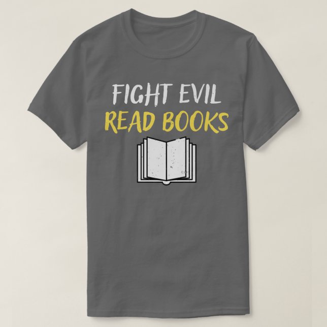 Camiseta Fight Evil Read Books Book Lover Gift  (Diseño del anverso)