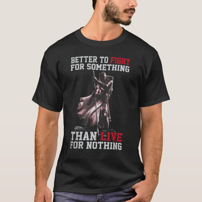 Camiseta Fight For Something Than Live For Nothing Crusader (Anverso)