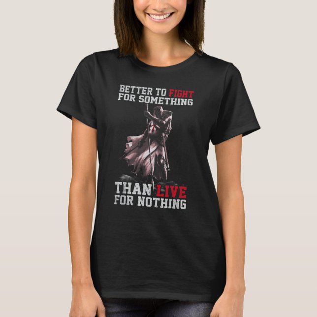 Camiseta Fight For Something Than Live For Nothing Crusader (Anverso)