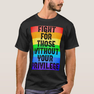 Camiseta Fight For Those Without Your Privilege Civil Right