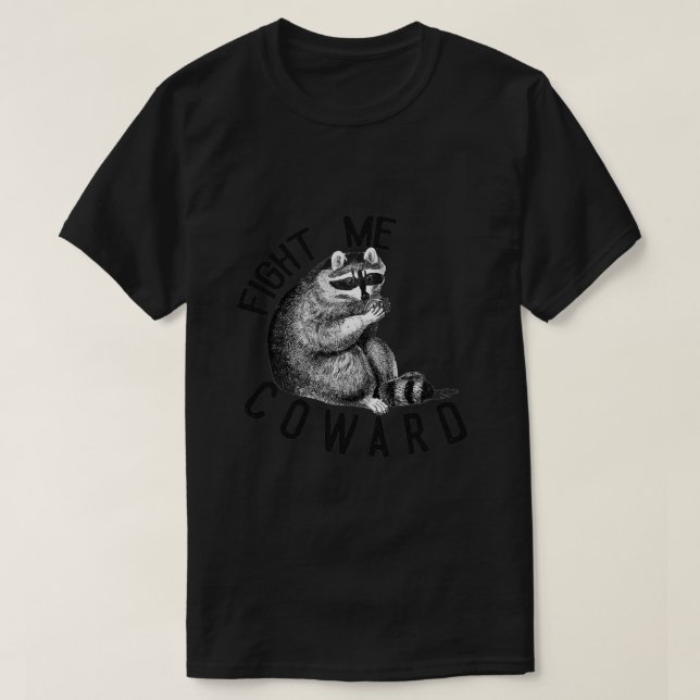 Camiseta Fight Me Coward Funny Raccoon 12 (Diseño del anverso)