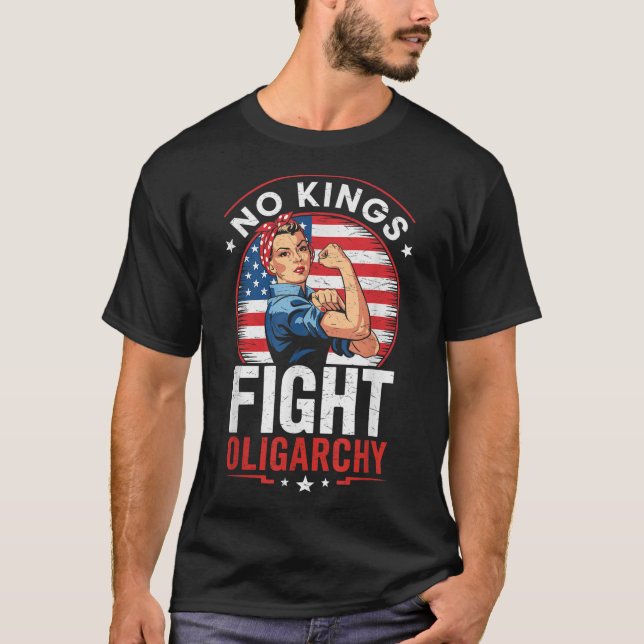 Camiseta Fight Oligarchy Protest Sign Democracy No Kings In (Anverso)