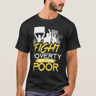 Camiseta Fight Poverty Not The Poor Peoples Campaign Protes