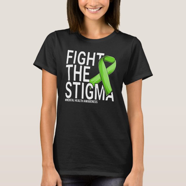 Camiseta Fight The Stigma Green Ribbon Mental Health Awaren (Anverso)