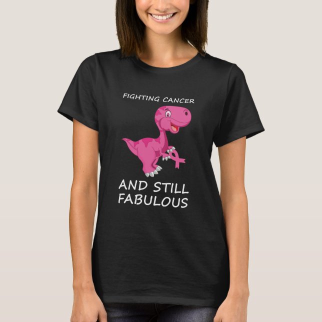 Camiseta Fighting Cancer And Still Fabulous Breast Cancer (Anverso)