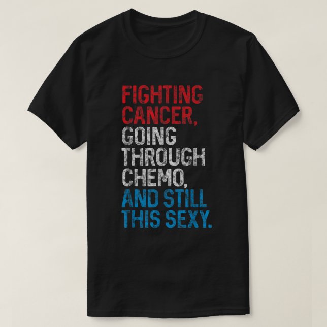 Camiseta Fighting Cancer Funny Chemo Warrior Shirt (Diseño del anverso)