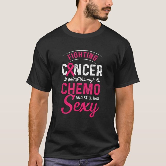 Camiseta Fighting Cancer Going Through Chemo And Still This (Anverso)