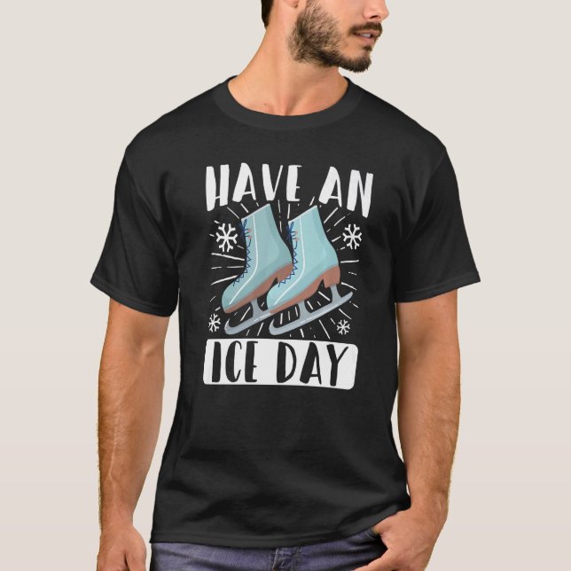Camiseta Figure Skater Have An Ice Day Skating (Anverso)