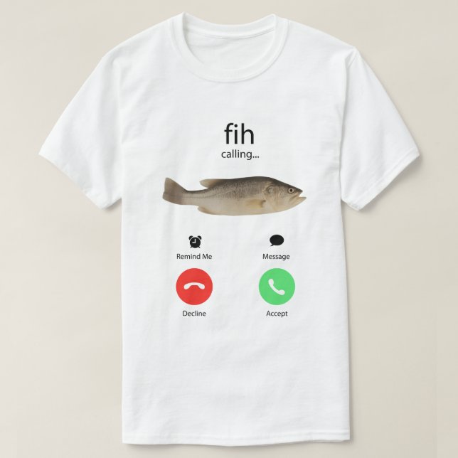 Camiseta Fih Calling Remind me Message Decline Accept Phone (Diseño del anverso)