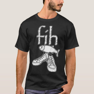 Camiseta Fih Fish In Shoes Funny Misspelled Fish Meme Fih C