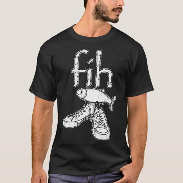 Camiseta Fih Fish In Shoes Funny Misspelled Fish Meme Fih C (Anverso)