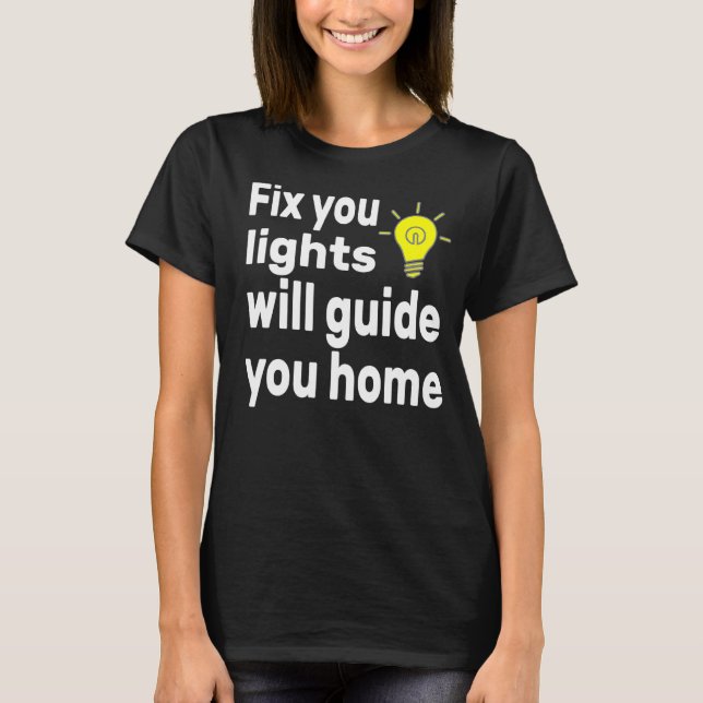 Camiseta Fijar luces le guiará a su hogar (Anverso)