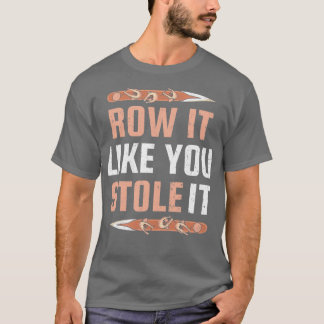 Camiseta Fila Como Si Se Hubiera Robado Divertido Rowing 2