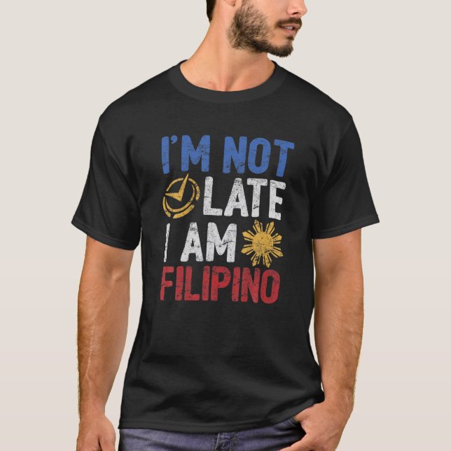 Camiseta Filipinas divertida, no llego tarde soy filipino P (Anverso)