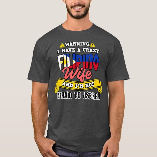 Camiseta Filipinas: Filipinas: Una loca esposa filipina, no (Anverso)