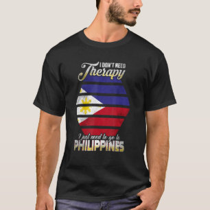 Camiseta Filipinas Sólo necesito ir a Filipinas