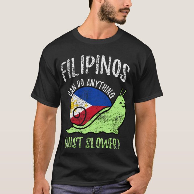 Camiseta Filipinos Can Do Anything Just Slower  Philippines (Anverso)