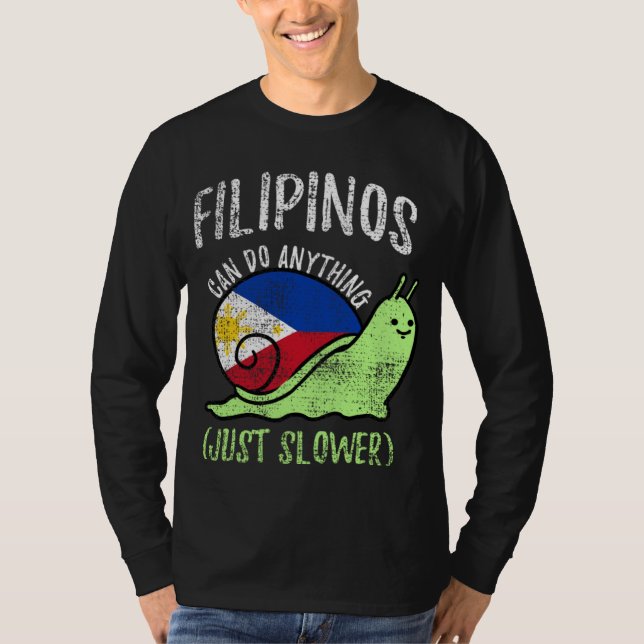 Camiseta Filipinos Can Do Anything Just Slower  Philippines (Anverso)