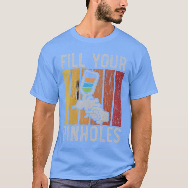 Camiseta Fill Your Pinholes Car Detailing Auto Body Painter (Anverso)