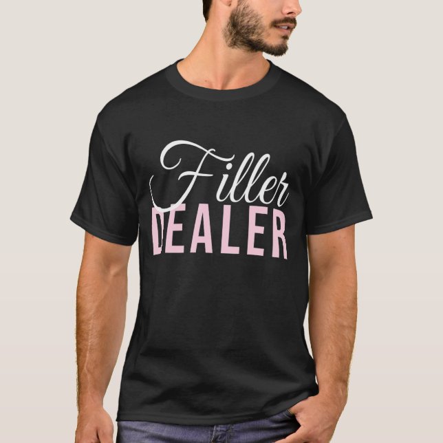 Camiseta Filler Dealer Med Spa Enfermero Inyector Filler De (Anverso)