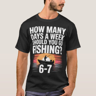 Camiseta Filosofía del pescador: ¿Cuántos días a la semana 