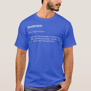 Camiseta Filosofía dudeísmo Definición de diccionario